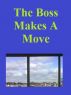 The Boss Makes A Move by Monica P