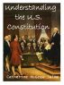 Understanding the U.S. Constitution by Catherine  Jaime