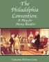 The Philadelphia Convention: A Play for Many Readers by Catherine  Jaime