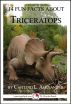 14 Fun Facts About Triceratops: A 15-Minute Book by Caitlind Alexander