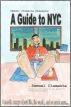 Samuel Clemente Presents: A Guide to NYC (Comedic Essays) by Samuel Clemente
