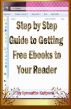 Step By Step Guide to Getting Free Ebooks to Your Reader by Lynnette Kuipers