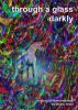Through a glass, darkly by Dickie Twort
