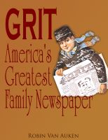 Cover for 'Grit: America's Greatest Family Newspaper'