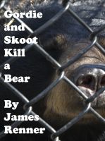 Cover for 'Gordie and Skoot Kill a Bear'