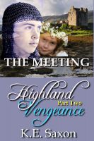 Cover for 'THE MEETING: Highland Vengeance : Part Two (A Family Saga / Adventure Romance) (Highland Vengeance: A Serial Novel)'