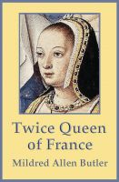Cover for 'Twice Queen of France: Anne of Brittany'