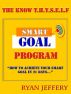 KNOW T.H.Y.S.E.L.F SMART GOAL PROGRAM: How To Reach Your Most Important Goal In 21 Days! by Ryan Jeffery
