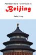 Aberdeen Bayâ€™s Travel Guide to Beijing 2010 & 2011 by Andy Zhang