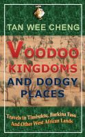 Cover for 'Voodoo Kingdoms And Dodgy Places: Travels in Timbuktu, Burkina Faso And Other West African Lands'