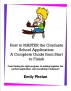 How to Master the Graduate School Application: A Complete Guide from Start to Finish by Emily Phelan