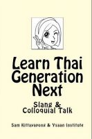 Cover for 'Learn Thai: Generation Next (Slang & Colloquial Talk)'