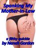 Spanking My Mother-In-Law - a filthy quickie by Neneh Gordon