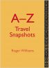 Aâ€“Z Travel Snapshots by Roger Williams