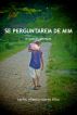 Se Perguntarem de Mim e outras poesias by Carlos Filho