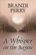A Whisper on the Bayou by Brandi Perry