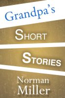 Cover for 'Grandpa's Short Stories'