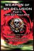 Weapon of My Delusion I: The Day That I Die by B C Szot