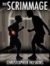 The Scrimmage by Christopher Hoskins