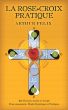 La Rose+Croix Pratique by Arthur Felix