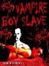 Vampire Boy Slave by Rob Mathews