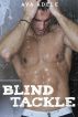 Blind Tackle (M/M Erotica) by Ava Adele