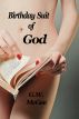 Birthday Suit of God by G.W. McGee