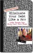 Eliminate Your Debt Like a Pro by Steve Rhode