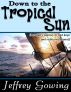 Down to the Tropical Sun by Jeffrey Gowing