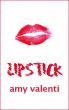 Lipstick by Amy Valenti