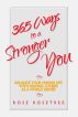 365 Ways to a Stronger You: Balance Your Human Life with Helping Others as a World Server by Rose Rosetree