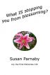 What IS stopping you from blossoming? by Susan Parnaby