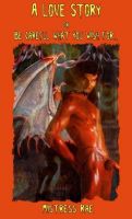 Cover for 'A Love Story, or: Be Careful What You Wish For'