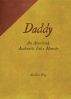 Daddy-An Absolutely Authentic Fake Memoir by Andrea Troy