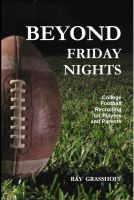 Cover for 'Beyond Friday Nights:  College Football Recruiting for Players and Parents'