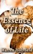 The Essence of Life by Warren E. Holyfield