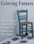 Grieving Futures: How I Survived the Deaths of My Parents, My Home, and My Future by KimBoo (KBS) York