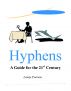 Hyphens: A Guide for the 21st Century by Lenny Everson