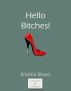 Hello Bitches! by Kristina Bravo