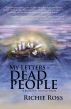 My Letters to Dead People by Richie Ross
