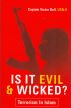 Is It Evil & Wicked  - Terrorism in Islam by Victor Bell