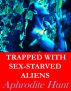 Trapped with Sex-Starved Aliens by Aphrodite Hunt