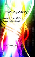 Cover for 'Iconic Poetry - Poems on Life's Favorite Icons'