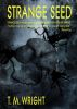 Strange Seed by T. M. Wright