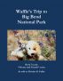 Waffle's Trip to Big Bend National Park by Deirdre Fuller