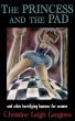 The Princess and the Pad and other Horrifying Humour for Women by Christine Langtree