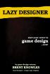 Lazy Designer by Brent Knowles