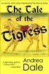 The Tale of the Tigress by Andrea Dale