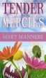 Tender Mercies by Mary Manners