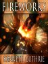 Fireworks (A Dramatic Short Story) by Kenneth Guthrie